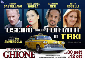Scopri di più sull'articolo 17-09-2014 Uscirò dalla tua vita in taxi, debutta al teatro Ghione di Roma