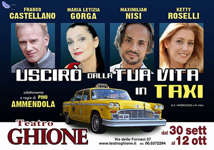 Al momento stai visualizzando 17-09-2014 Uscirò dalla tua vita in taxi, debutta al teatro Ghione di Roma